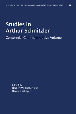 Studies in Arthur Schnitzler: Centennial Commemorative Volume - Herbert W. Reichert