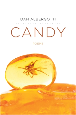 Candy: Poems - Dan Albergotti