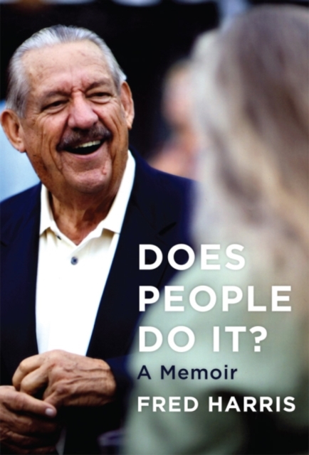 Does People Do It?: A Memoir - Fred R. Harris