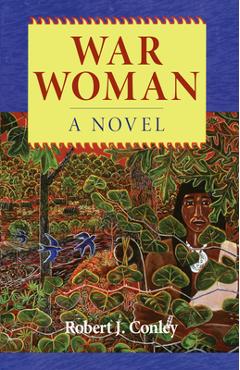Coperta cărții 'War Woman: A Novel of the Real People - Robert Conley'