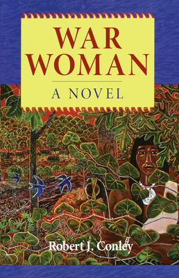 Coperta cărții 'War Woman: A Novel of the Real People - Robert Conley'