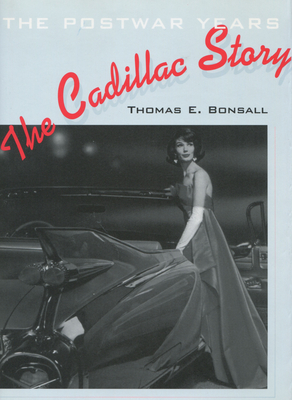 The Cadillac Story: The Postwar Years - Thomas Bonsall