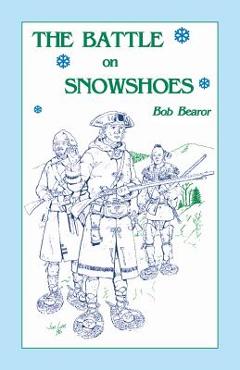 Coperta cărții 'The Battle On Snowshoes - Bob Bearor'