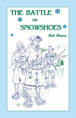 Coperta cărții 'The Battle On Snowshoes - Bob Bearor'