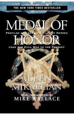 Poza produsului Medal of Honor: Profiles of America's Military Heroes from the Civil War to the Present - Allen Mikaelian