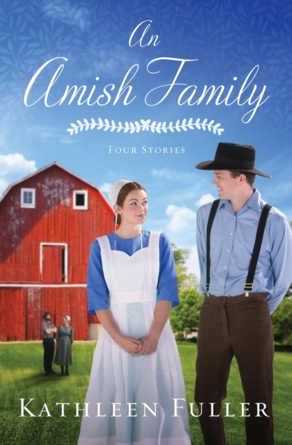 An Amish Family: Four Stories - Kathleen Fuller