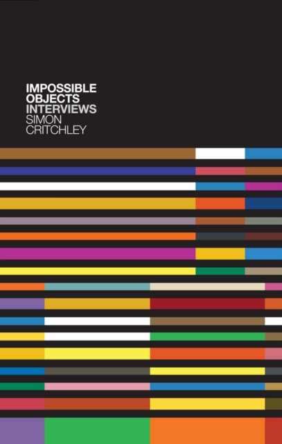 Impossible Objects: Interviews - Simon Critchley