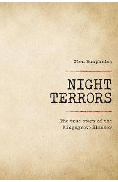 Coperta cărții 'Night Terrors: The True Story of the Kingsgrove Slasher - Glen Humphries'