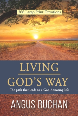 Living God's Way: The path that leads to a God-honoring life - Angus Buchan