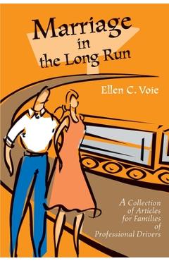 Coperta cărții 'Marriage in the Long Run: A Collection of Articles for Families of Professional Drivers - Ellen C. Voie'