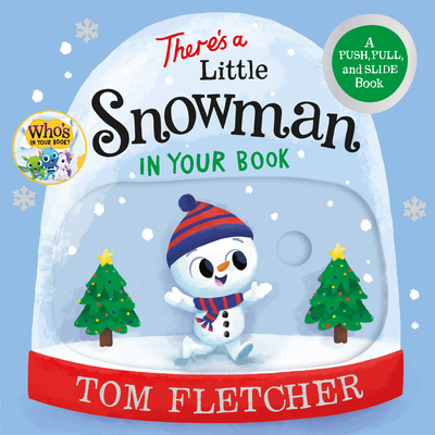 There's a Little Snowman in Your Book: A Push, Pull, and Slide Book - Tom Fletcher