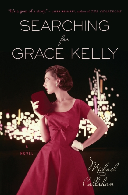 Searching for Grace Kelly - Michael Callahan