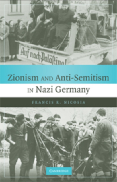 Zionism and Anti-Semitism in Nazi Germany - Francis R. Nicosia
