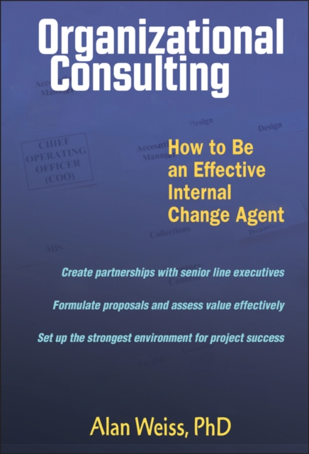 Organizational Consulting: How to Be an Effective Change Agent - Alan Weiss