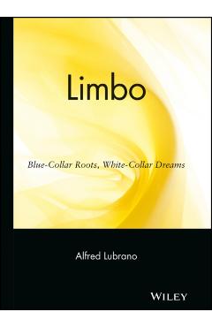 Coperta cărții 'Limbo: Blue-Collar Roots, White-Collar Dreams - Lubrano'