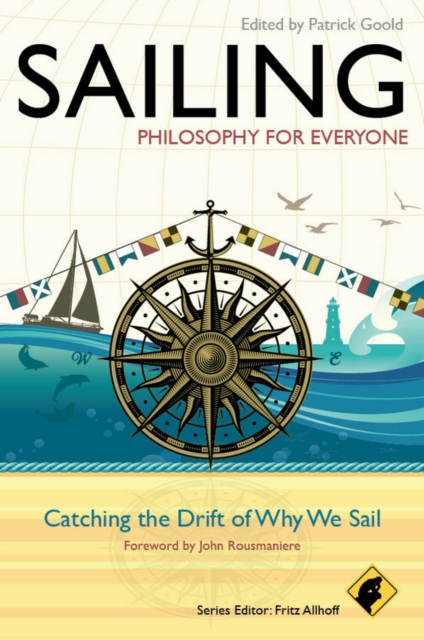 Sailing: Philosophy for Everyone - Patrick Goold