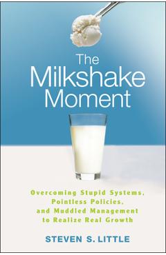 Coperta cărții 'The Milkshake Moment - Steven S. Little'