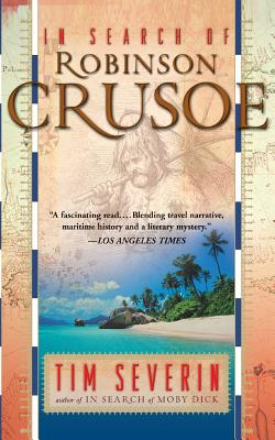 In Search of Robinson Crusoe - Tim Severin