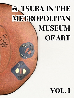 Public Domain Tsuba in the Metropolitan Museum of Art Vol.1 - Dale Raisbeck