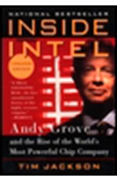 Coperta cărții 'Inside Intel: Andy Grove and the Rise of the World's Most Powerful Chip Company - Tim Jackson'