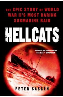 Coperta cărții 'Hellcats: The Epic Story of World War II's Most Daring Submarine Raid - Peter Sasgen'