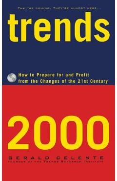 Poza produsului Trends 2000: How to Prepare for and Profit from the Changes of the 21st Century - Gerald Celente