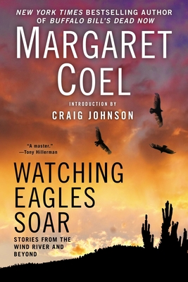 Watching Eagles Soar - Margaret Coel