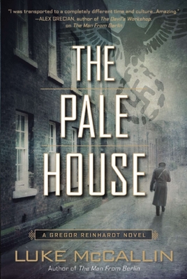 The Pale House: A Gregor Reinhardt Novel - Luke Mccallin