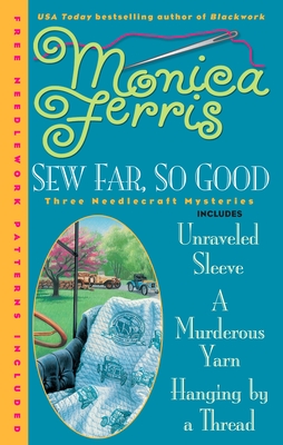 Sew Far, So Good [With Needlework Patterns] - Monica Ferris