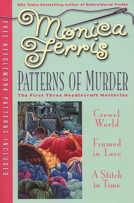 Patterns of Murder: Three-In-One [With Needlework Patterns] - Monica Ferris