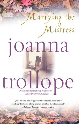 Marrying the Mistress - Joanna Trollope