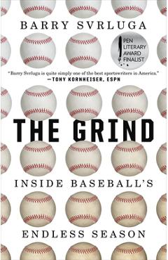 Poza produsului The Grind: Inside Baseball's Endless Season - Barry Svrluga