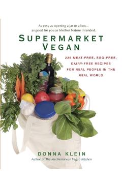 Coperta cărții 'Supermarket Vegan: 225 Meat-Free, Egg-Free, Dairy-Free Recipes for Real People in the Real World: A Cookbook - Donna'