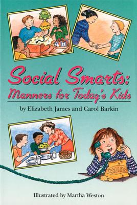 Social Smarts: Manners for Today's Kids - Elizabeth James