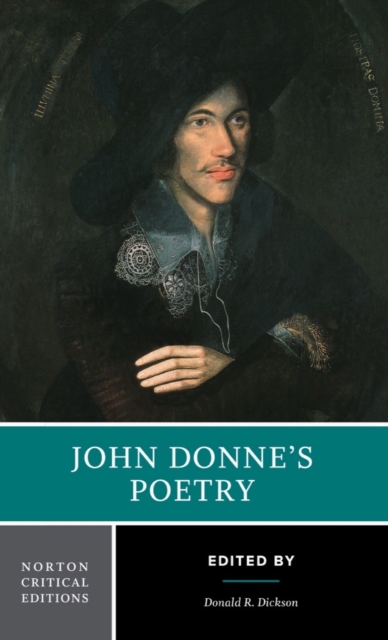 John Donne's Poetry: A Norton Critical Edition - John Donne