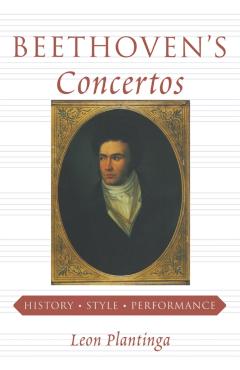 Coperta cărții 'Beethoven's Concertos: History, Style, Performance - Leon Plantinga'