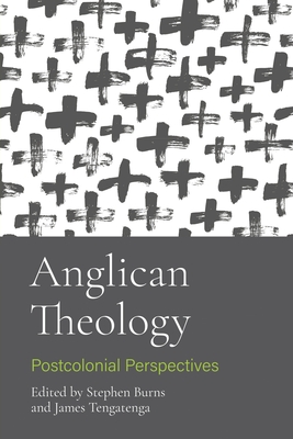 Anglican Theology: Postcolonial Perspectives - 