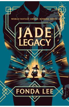 Coperta cărții 'Jade Legacy - Fonda Lee'