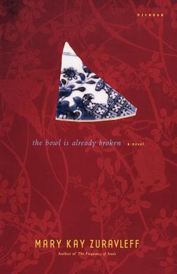 Coperta cărții 'The Bowl Is Already Broken - Mary Kay Zuravleff'