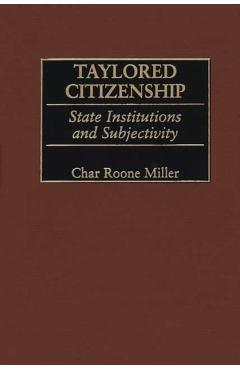 Poza produsului Taylored Citizenship: State Institutions and Subjectivity - Char Miller