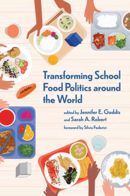 Transforming School Food Politics Around the World - Jennifer E. Gaddis
