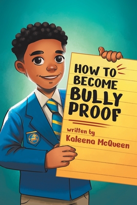 How to Become Bully-Proof - Kaleena Mcqueen