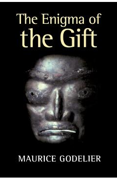Poza produsului The Enigma of the Gift - Maurice Godelier
