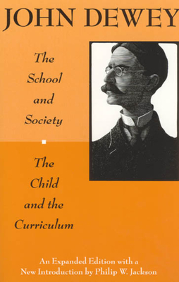The School and Society and The Child and the Curriculum - John Dewey