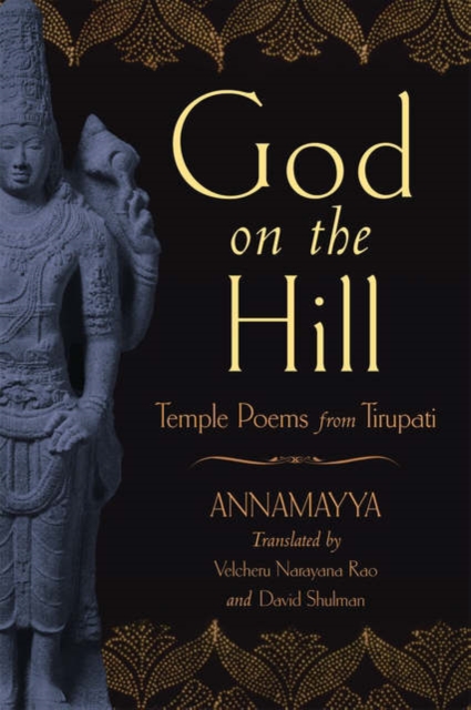 God on the Hill: Temple Poems from Tirupati - Annamayya