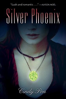 Silver Phoenix: Beyond the Kingdom of Xia - Cindy Pon