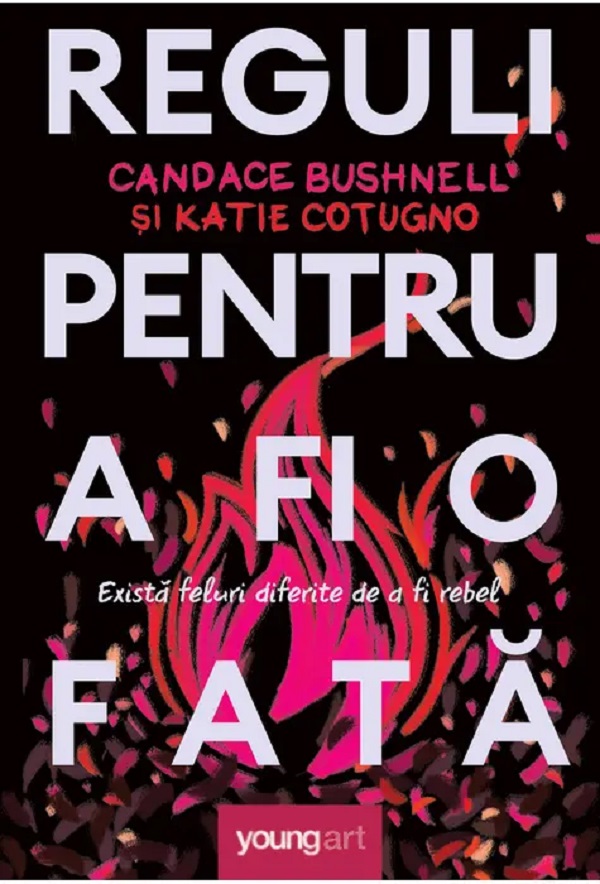 Reguli pentru a fi o fata - Candace Bushnell, Katie Cotug