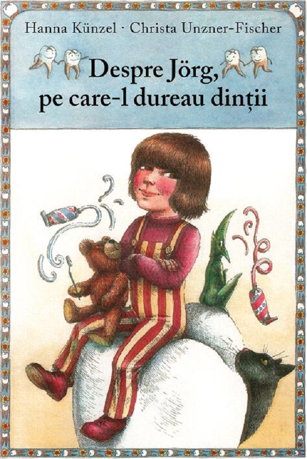 Despre Jorg, pe care-l dureau dintii - Hanna Kunzel, Christa Unzner-Fischer