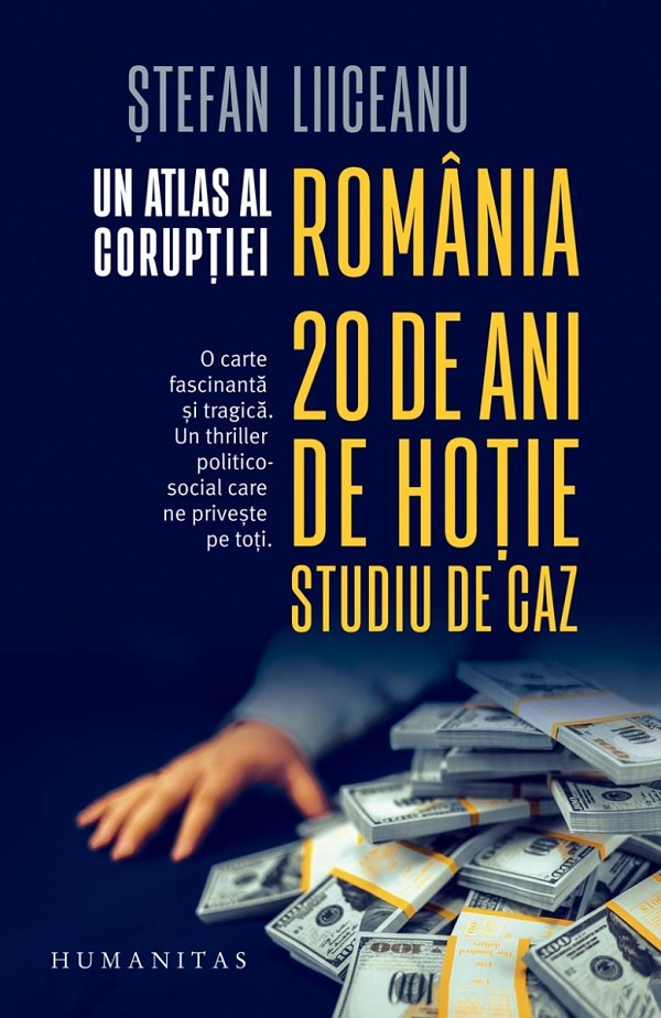 Un atlas al coruptiei. Romania, 20 de ani de hotie. Studiu de caz - Stefan Liiceanu