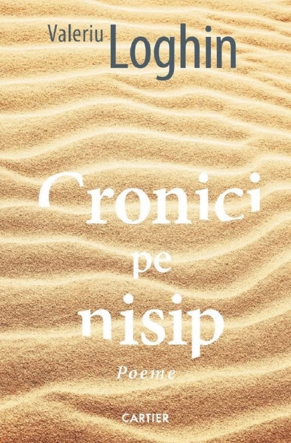 Cronici pe nisip - Valeriu Loghin